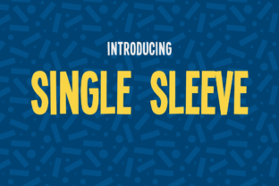 Single Sleeve: A Bold, Bouncy Font for Creative Expression